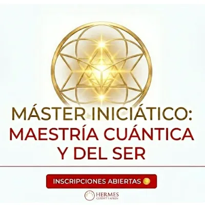 Master Iniciático: Maestría cuántica y del Ser